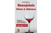 Les éditions Héraclite publient «Beaujolais, Gloires &amp; déboires», enquête sur un vignoble entre faillite et résurgence, de David Bessenay