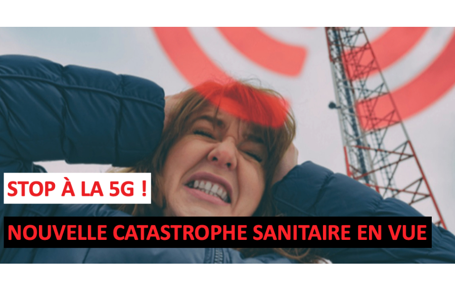 FRANCE – PÉTITION: Stop à la 5G, nouvelle catastrophe sanitaire en vue!