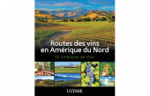 L&#039;album Routes des vins en Amérique du Nord – 50 itinéraires de rêve, de Natalie Richard