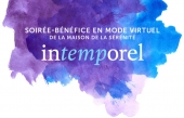 Intemporel - Soirée bénéfice en mode virtuel de la Maison de la Sérénité