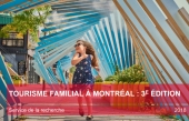 Tourisme Montréal: Étude sur le tourisme familial à Montréal