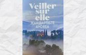 Veiller sur elle, de Jean-Baptiste Andrea – Prix Goncourt 2023