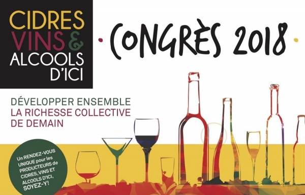 Le Congrès 2018 Cidres, Vins et Alcools d’ici, les 27 et 28 mars prochains