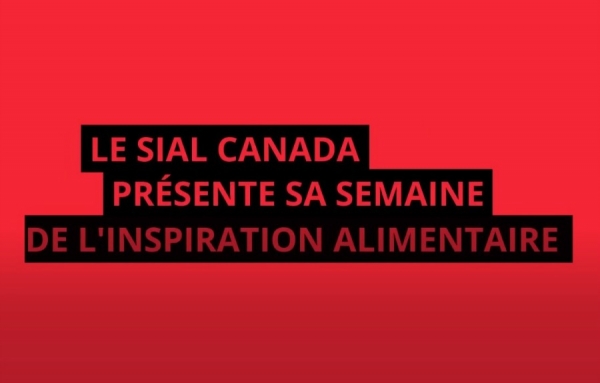 SIAL Canada Food Week / semaine de l&#039;Inspiration Alimentaire du SIAL Canada