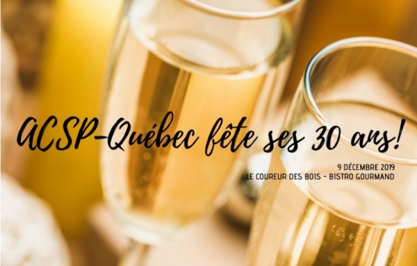 Derni&egrave;re chance pour participer au 30e anniversaire de l'ACSP-QC! R&eacute;servez votre place sans tarder!