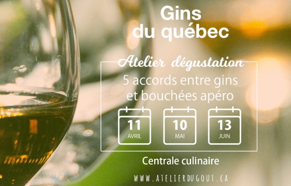 Ateliers Gins québécois à l’apéro, avec Olivier de Maisonneuve, les 10 mai et 13 juin